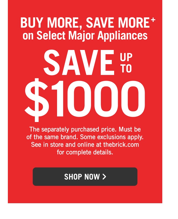 Buy More, Save More. Save up to $1000 off.