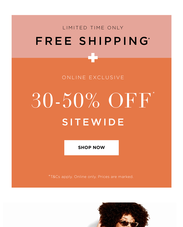 Free Shipping* Weekend + 30-50% Off* Sitewide