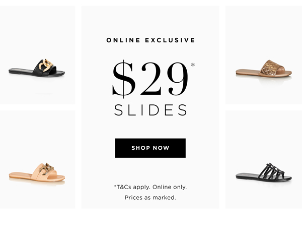 $29* Slides, shop now