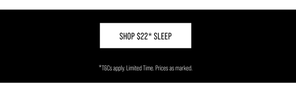 Shop $22* Sleep Now