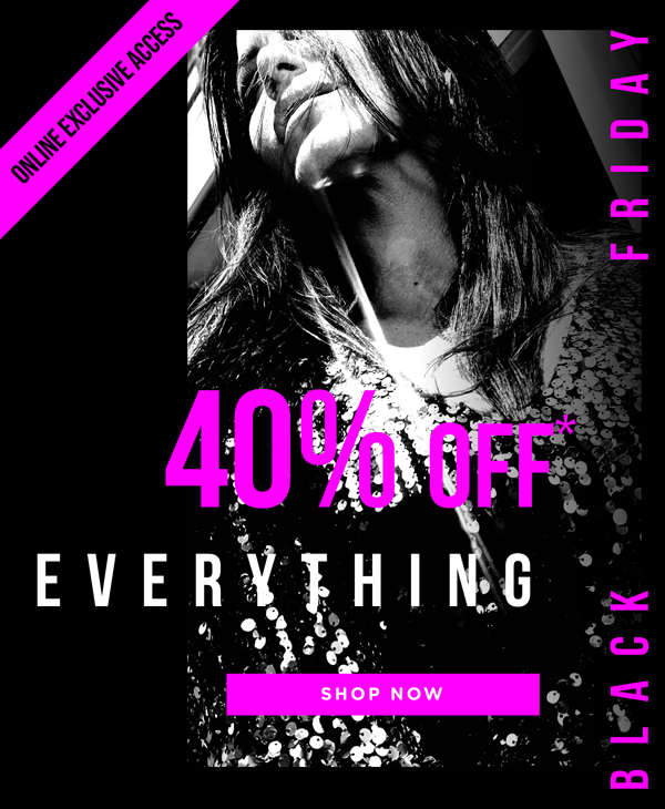 Shop 40% Off* EVERYTHING