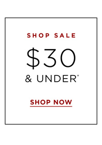 Shop Sale Online | $30 & Under*