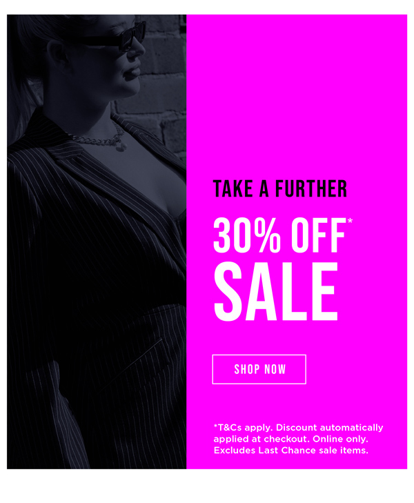 Take a further 30% Off* Sale
