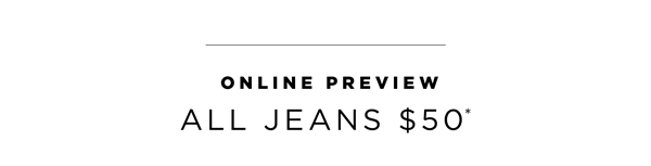 Shop ALL JEANS $50*