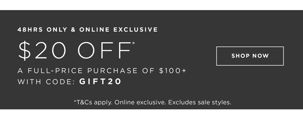 Shop $20 Off* A full-price purchase of $100
