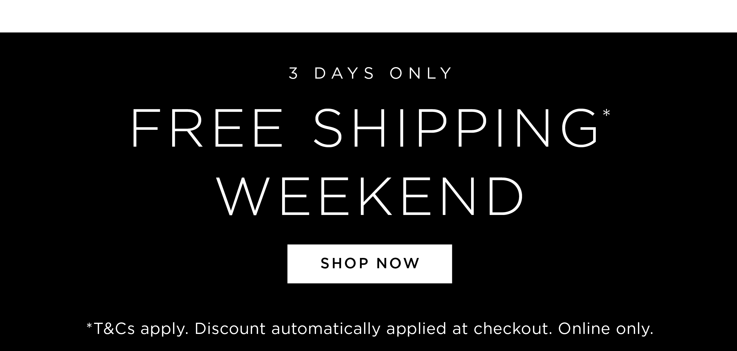 FREE Shipping* Weekend