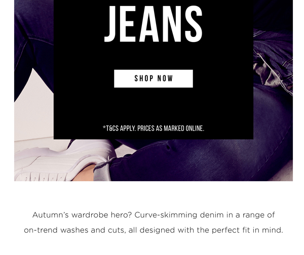 50% Off* Jeans | Shop Now