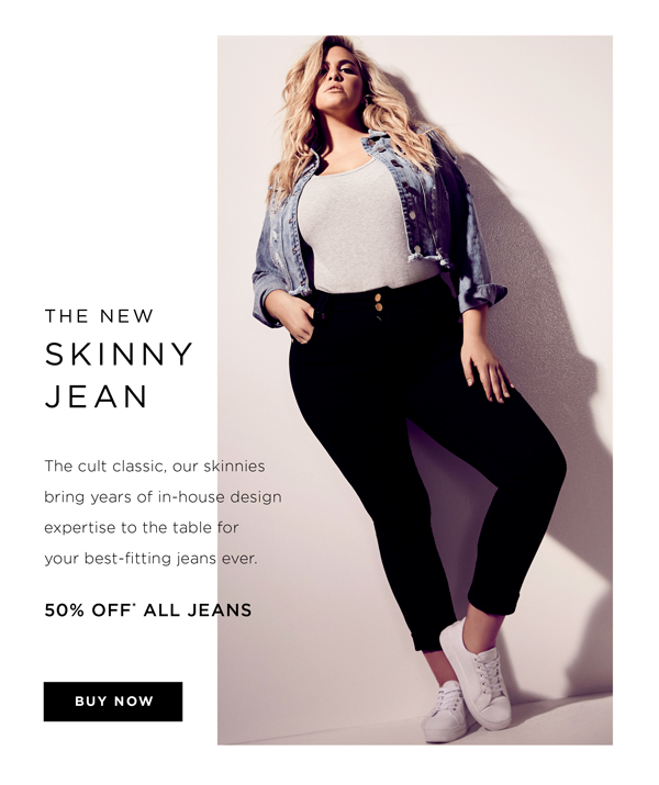 50% Off* Skinny Jeans | Shop Now