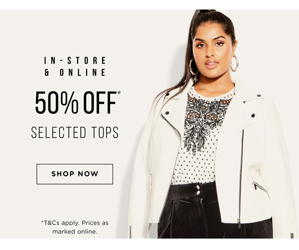 Shop 50% Off* Selected Tops