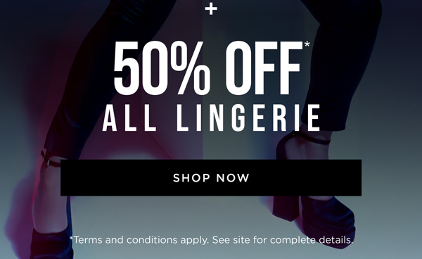 Shop 50% Off* All Lingerie