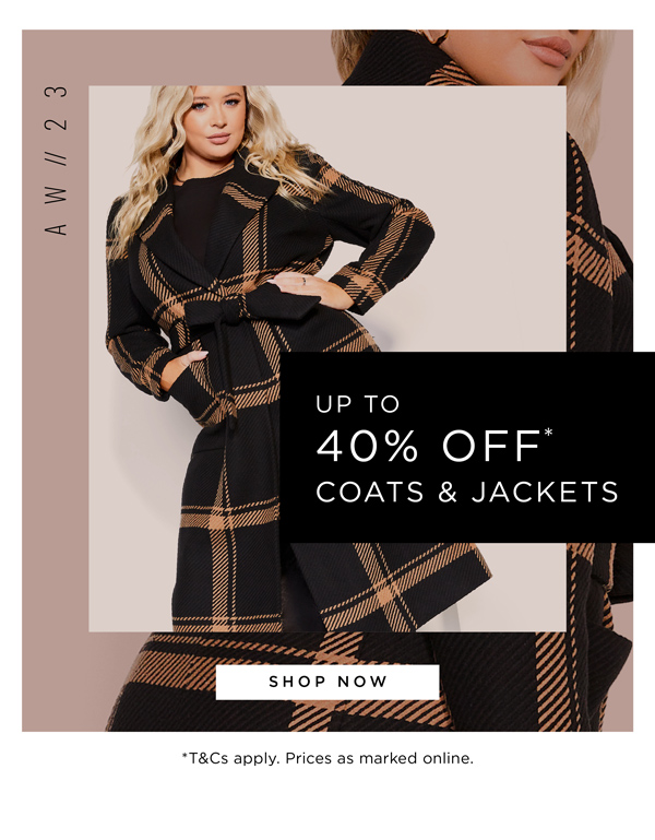 Shop Up to 40% Off* Coats & Jackets