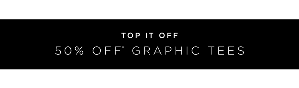 50% Off* Graphic & Basic Tees | Shop Now
