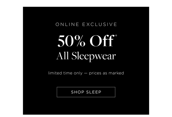 Shop 50% Off* All Sleepwear Online