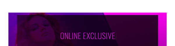 Online Exclusive | Shop Sale*