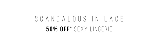 Shop 50% Off* Sexy Lingerie Online Only