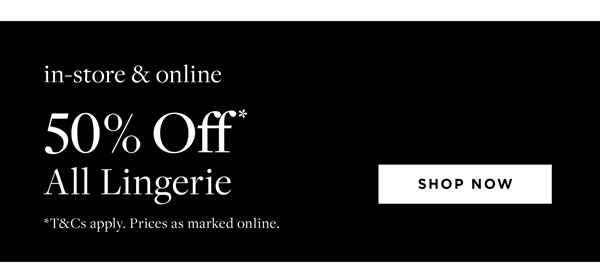 In-Store & Online | 50% Off* All Lingerie