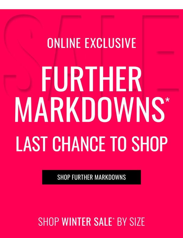 Online Exclusive | Further Markdowns* Just Added to Sale