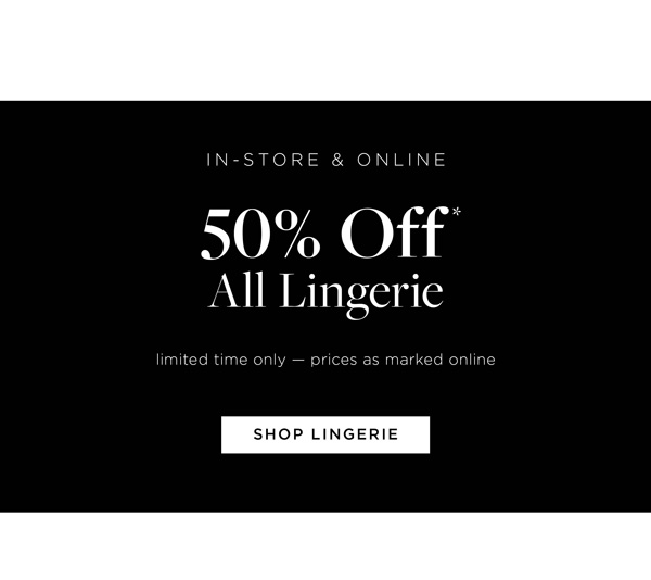 In-Store & Online | Shop 50% Off* All Lingerie