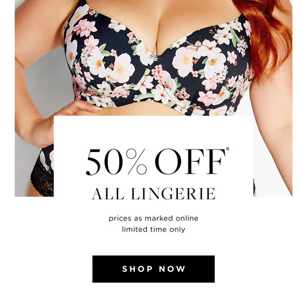 50% Off* Lingerie | Shop Now