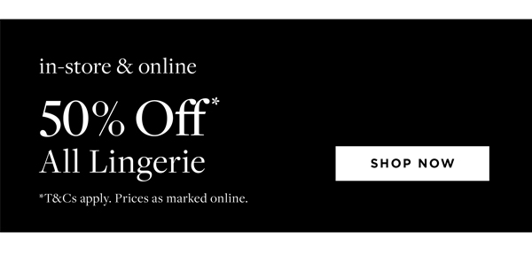 In-Store & Online | 50% Off* All Lingerie