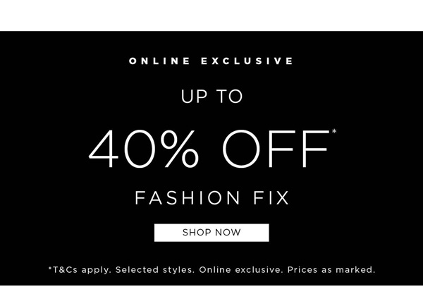 Shop Up to 40% OFF* spring fix