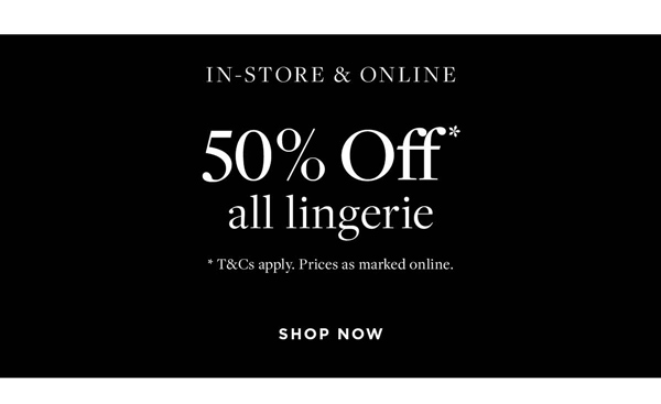 Shop 50% OFF* Lingerie
