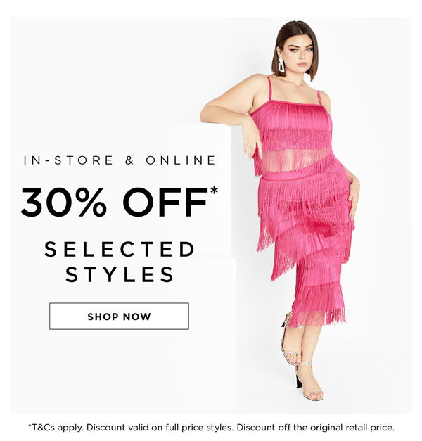 30% Off* Styles