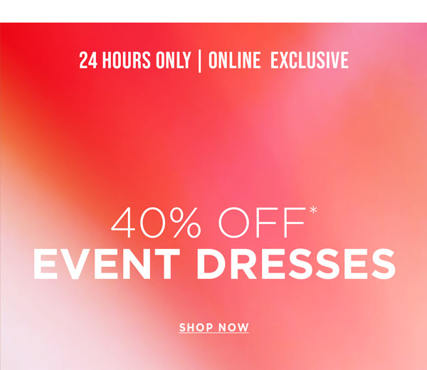 Shop 40% off* Event Dresses