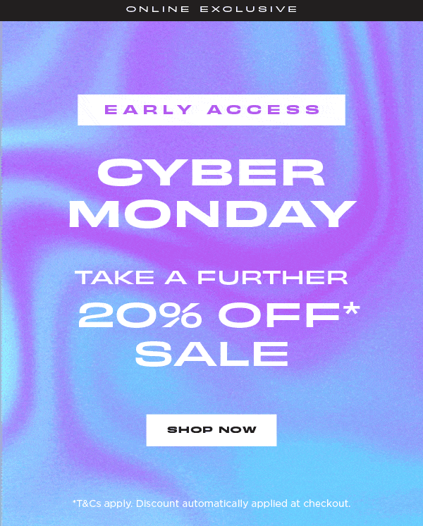 Online Exclusive: Take a Further 20% Off* Sale