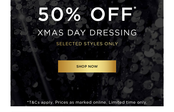 Shop 50% Off* Styles