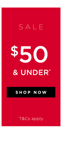 Shop Sale Styles Now $50 & Under*