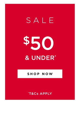 Shop Sale Styles Now $50 & Under*