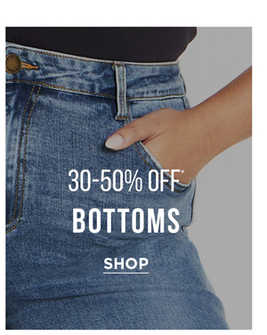 Shop 30-50% OFF* Bottoms