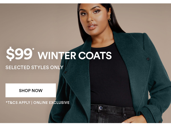 $99* Selected Coats