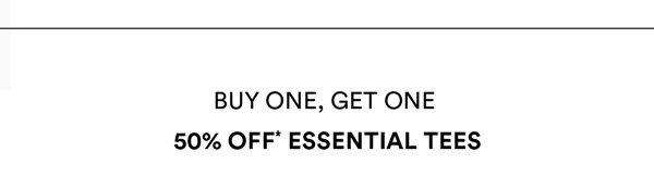 Buy one get one 50% Off* Basics