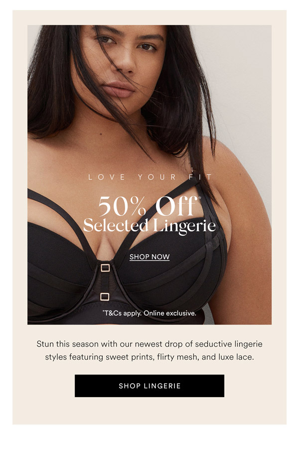 Shop 50% Off* Selected Lingerie Online