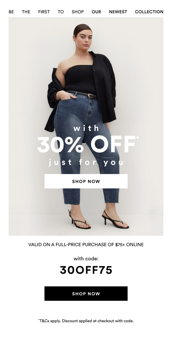 Just for You: 30% Off* a Full-Price Purchase of $75+ Online