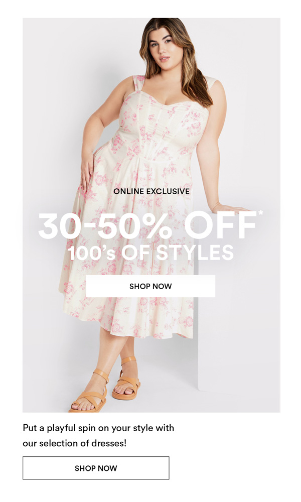 Shop Online Exclusives | 30-50% Off*