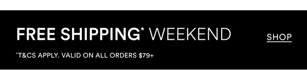 Free Shipping* Weekend