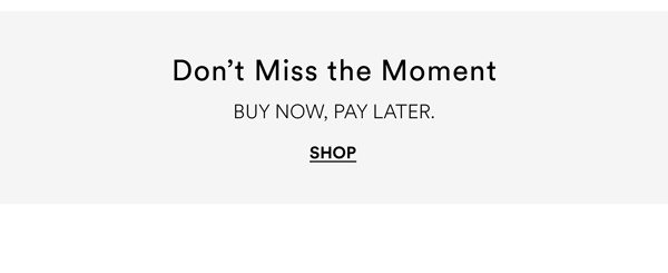 Buy Now, Pay Later.