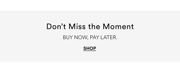 Buy Now, Pay Later.