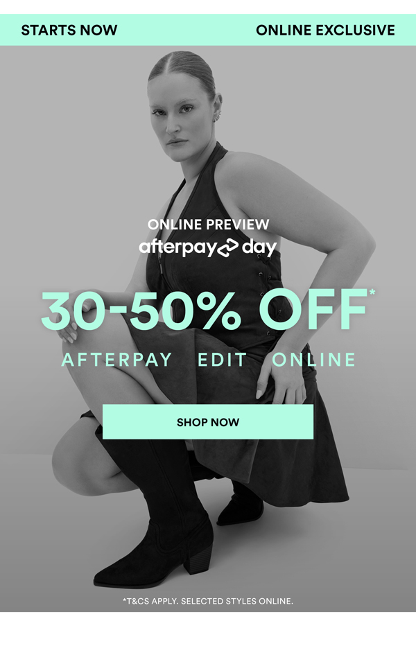 Shop 30-50% Off* Afterpay Edit Online