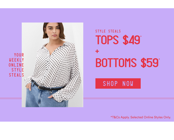 Shop $49* Tops + $59* Bottoms