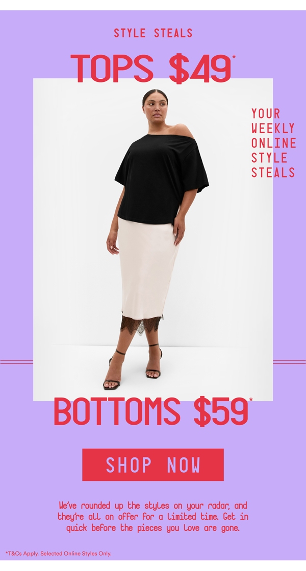 Shop $49* Tops & $59* Bottoms