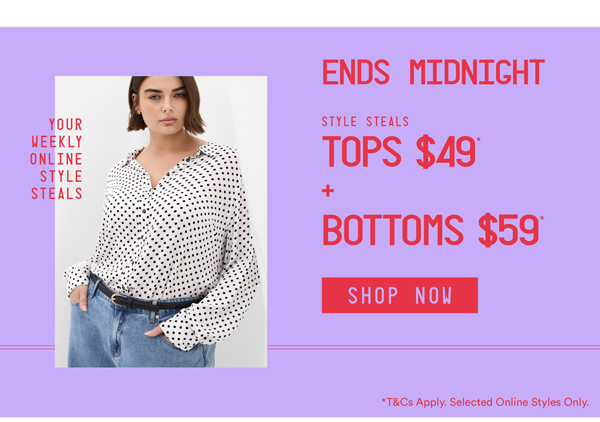 Shop $49* Tops & $59* Bottoms