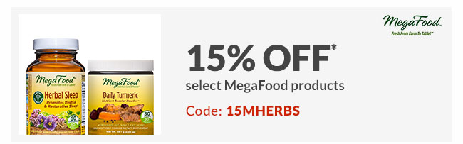 15% off* select MegaFood products - Code: 15MHERBS