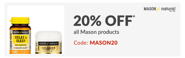 20% off* all Mason products. CODE: MASON20