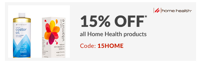 15% off* all Home Health products. CODE: 15HOME