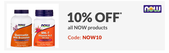 10% off* all NOW products - Code: NOW10