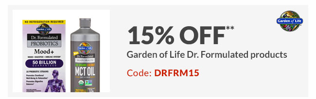 15% off** Garden of Life Dr. Formulated products - Code: DRFRM15